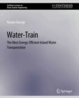 Image for Water-Train: The Most Energy-Efficient Inland Water Transportation