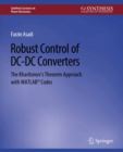 Image for Robust Control of DC-DC Converters: The Kharitonov&#39;s Theorem Approach With MATLAB(R) Codes