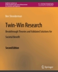 Image for Twin-Win Research: Breakthrough Theories and Validated Solutions for Societal Benefit, Second Edition