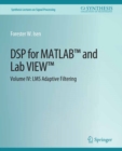 Image for DSP for MATLAB™ and LabVIEW™ IV: LMS Adaptive Filters