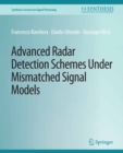 Image for Advanced Radar Detection Schemes Under Mismatched Signal Models