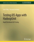 Image for Testing iOS Apps with HadoopUnit: Rapid Distributed GUI Testing