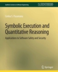Image for Symbolic Execution and Quantitative Reasoning: Applications to Software Safety and Security