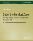 Image for Out of the Comfort Zone: New Ways to Teach, Learn, and Assess Essential Professional Skills -- An Advancement in Educational Innovation