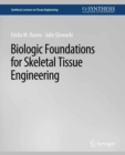 Image for Biologic Foundations for Skeletal Tissue Engineering