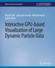 Image for Interactive GPU-based Visualization of Large Dynamic Particle Data
