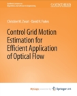 Image for Control Grid Motion Estimation for Efficient Application of Optical Flow