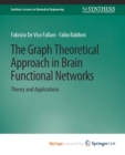 Image for The Graph Theoretical Approach in Brain Functional Networks : Theory and Applications