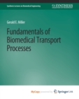 Image for Fundamentals of Biomedical Transport Processes