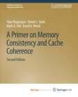 Image for A Primer on Memory Consistency and Cache Coherence, Second Edition