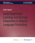 Image for Semi-Supervised Learning and Domain Adaptation in Natural Language Processing