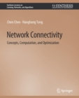 Image for Network Connectivity : Concepts, Computation, and Optimization
