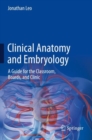 Image for Clinical anatomy and embryology  : a guide for the classroom, boards, and clinic