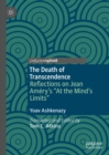 Image for The death of transcendence: reflections on Jean Amery&#39;s &#39;At the mind&#39;s limits&#39;