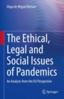 Image for The ethical, legal and social issues of pandemics  : an analysis from the EU perspective