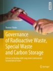 Image for Governance of radioactive waste, special waste and carbon storage  : literacy in dealing with long-term controversial sociotechnical issues