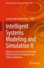 Image for Intelligent Systems Modeling and Simulation II: Machine Learning, Neural Networks, Efficient Numerical Algorithm and Statistical Methods