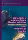 Image for Geo-spatiality in Asian and Oceanic literature and culture  : worlding Asia in the anthropocene