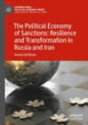 Image for The Political Economy of Sanctions: Resilience and Transformation in Russia and Iran