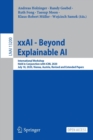 Image for xxAI - Beyond Explainable AI : International Workshop, Held in Conjunction with ICML 2020, July 18, 2020, Vienna, Austria, Revised and Extended Papers