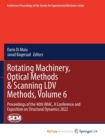 Image for Rotating Machinery, Optical Methods &amp; Scanning LDV Methods, Volume 6 : Proceedings of the 40th IMAC, A Conference and Exposition on Structural Dynamics 2022