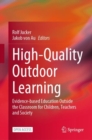 Image for High-Quality Outdoor Learning: Evidence-Based Education Outside the Classroom for Children, Teachers and Society