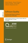 Image for Software Quality: The Next Big Thing in Software Engineering and Quality : 14th International Conference on Software Quality, SWQD 2022, Vienna, Austraia, May 17-19 2022, Proceedings