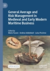 Image for General average and risk management in medieval and early modern maritime business