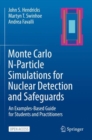 Image for Monte Carlo N-Particle Simulations for Nuclear Detection and Safeguards : An Examples-Based Guide for Students and Practitioners