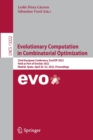 Image for Evolutionary computation in combinatorial optimization  : 22nd European Conference, EvoCOP 2022, held as part of EvoStar 2022, Madrid, Spain, April 20-22, 2022, proceedings