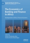 Image for The economics of banking and finance in Africa  : developments in Africa&#39;s financial systems