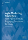 Image for Agile marketing strategies  : new approaches to engaging consumer behavior