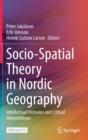 Image for Socio-Spatial Theory in Nordic Geography : Intellectual Histories and Critical Interventions