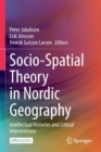Image for Socio-Spatial Theory in Nordic Geography : Intellectual Histories and Critical Interventions