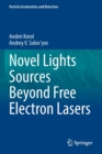 Image for Novel Lights Sources Beyond Free Electron Lasers
