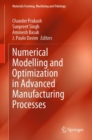 Image for Numerical Modelling and Optimization in Advanced Manufacturing Processes