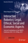 Image for Interactive Robotics: Legal, Ethical, Social and Economic Aspects: Selected Contributions to the INBOTS Conference 2021, 18-20 May, 2021