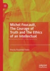 Image for Michel Foucault, The Courage of Truth and The Ethics of an Intellectual