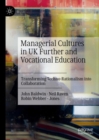 Image for Managerial cultures in UK further and vocational education  : transforming techno-rationalism into collaboration