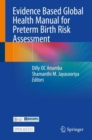Image for Evidence Based Global Health Manual for Preterm Birth Risk Assessment