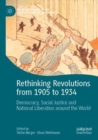 Image for Rethinking revolutions from 1905 to 1934  : democracy, social justice and national liberation around the world