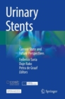 Image for Urinary Stents : Current State and Future Perspectives