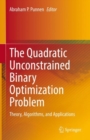 Image for The quadratic unconstrained binary optimization problem  : theory, algorithms, and applications