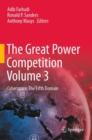 Image for The great power competitionVolume 3,: Cyberspace :