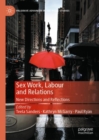 Image for Sex work, labour and relations  : new directions and reflections