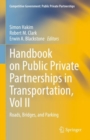 Image for Handbook on Public Private Partnerships in Transportation, Vol II: Roads, Bridges, and Parking : Volume II,