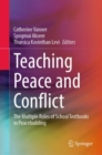 Image for Teaching peace and conflict  : the multiple roles of school textbooks in peacebuilding
