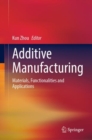 Image for Additive Manufacturing: Materials, Functionalities and Applications