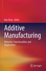 Image for Additive manufacturing  : materials, functionalities and applications