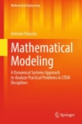 Image for Mathematical modeling  : a dynamical systems approach to analyze practical problems in stem disciplines